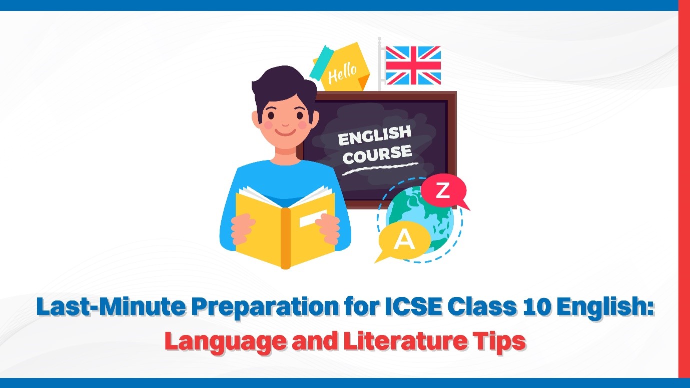 Last-Minute Preparation for ICSE Class 10 English Language and Literature Tips.jpg